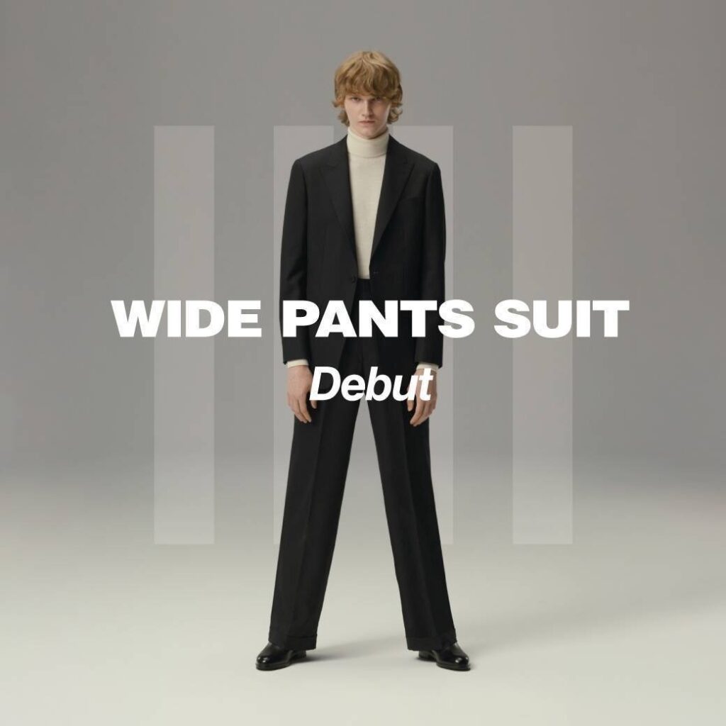 【『WIDE PANTS SUIT』Debut】